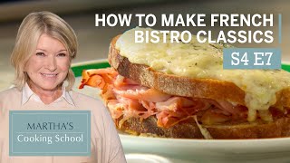 Martha Teaches You How To Make Bistro Classics  Martha Stewart Cooking School S4E7 quotFrench Bistroquot [upl. by Retep]