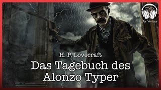 quotDas Tagebuch des Alonzo Typerquot  HP Lovecraft  NEUE Übersetzung  Komplettes Hörbuch [upl. by Pentheam]