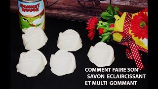 TUTTO  COMMENT FAIRE SON SAVON ECLAIRCISSANT ET GOMMANT [upl. by Kcirdehs]