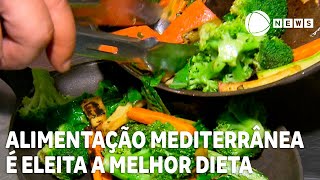 Alimentação mediterrânea é eleita a melhor dieta geral [upl. by Ricketts]