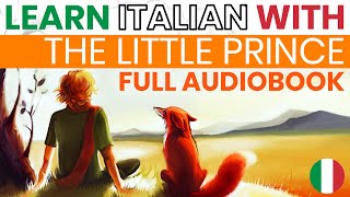 Il Piccolo Principe  Audiolibro completo con audio ITALIANO e testo in ITALIANO e INGLESE [upl. by Adnerad]