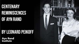 Centenary Reminiscences of Ayn Rand by Leonard Peikoff [upl. by Flight]