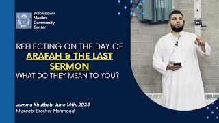 Jumma Khutbah 20240614  Arafah amp the Last Sermon [upl. by Zigrang]