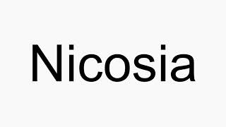 How to pronounce Nicosia [upl. by Suilienroc]