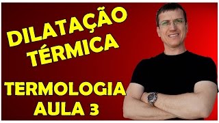 DILATAÇÃO TÉRMICA DOS SÓLIDOS  TERMOLOGIA  Aula 3  Prof Boaro [upl. by Nelo]