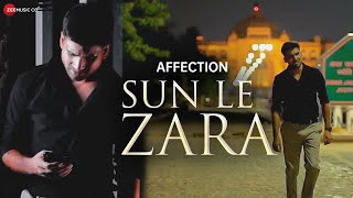 Sun Le Zara  Official Music Video  Affection  Atul Gautam  Akanksha Bhadoriya [upl. by Milak475]