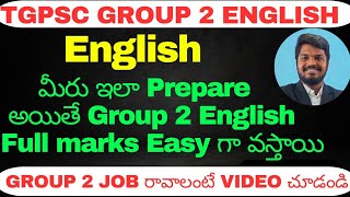 GROUP 2 ENGLISH CLASSES TS GROUP 2 PREVIOUS QUESTIONS AND PREPARATION PLAN HOW TO SCORE FULL MARKS [upl. by Nnilsia]