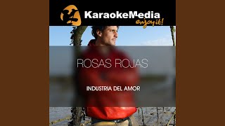 Rosas Rojas Karaoke Version In The Style Of Industria Del Amor [upl. by Cayla692]