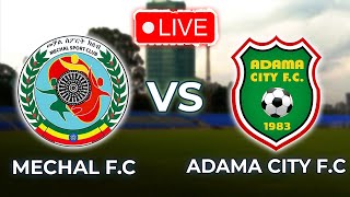 መቻል ከ አዳማ ከተማ  Mechal FC VS Adama kenema  Ethiopian premier League match [upl. by Cutler]