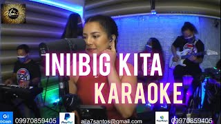 INIIBIG KITA FEMALE KARAOKEAILA SANTOS VERSION [upl. by Wakefield]