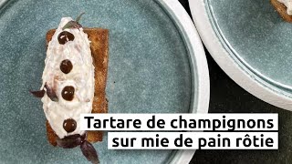 Tartare de champignons sur mie de pain rôtie [upl. by Colligan]