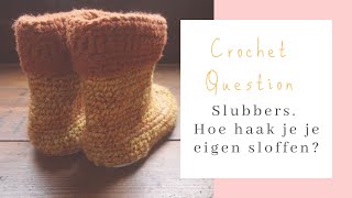 Lekkere warme voeten met mijn eigen gehaakte Slubbers  Crochet Questions [upl. by Aina]