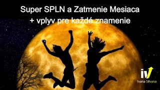 Super SPLN a Zatmenie Mesiaca  vplyv pre každé znamenie💖💖💖 [upl. by Gerhardine]