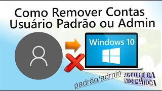 Como remover contas de usuário padrão ou admin no Windows 10 [upl. by Aeikan]