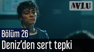 Avlu 26 BoÌˆluÌˆm  Denizden Sert Tepki [upl. by Aldwon]