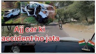 Ajj Car ki accident ho jata😱 [upl. by Ahsauqram475]