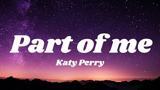 Katy Perry  Part of me Lyrics [upl. by Aneetsyrk]