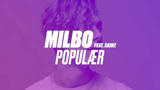 Milbo  Populær feat Skinz [upl. by Aarika]