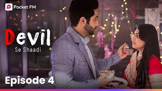 Devil Se Shaadi FULL EPISODE 4  Ishqi की पहली परीक्षा  Pocket FM  Hindi Drama  BEST Love Story [upl. by Daryle]