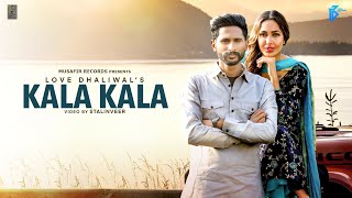 Kala Kala Full Video  Love Dhaliwal  Deepak Dhillion  Heera Sohal  New Punjabi Song 2022 [upl. by Enawyd]