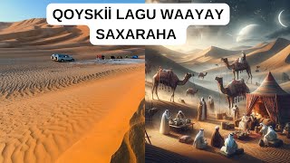 SAXARAHA HALİSTA LEH EE SACUUDİGA İYO SHEEKOOYİNKA AAN LA SHEEGİN RUB AL KHALİ [upl. by Adnana]