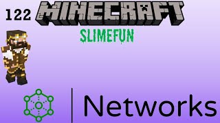 Slimefun Ep 122  Networks a new Slimefun Addon [upl. by Cinomod961]