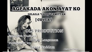 AGPAKADA AKON AYAT KO with Lyrics  DELAILA Lheng PAMITTAN cover [upl. by Dnaloy]