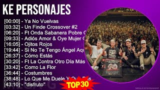 K e P e r s o n a j e s 2024 MIX Mejor Colección  2000s music DancePop Pop music [upl. by Venita]