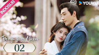 INDO SUB Bunga yang Mekar In Blossom EP02  Ju Jingyi Liu Xueyi  YOUKU [upl. by Nywra]