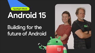 Building for the future of Android  Spotlight Week [upl. by Marybella149]