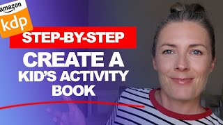 How To Create Kids Activity Books To Sell On Amazon KDP  Self Publishing Low Content Books [upl. by Akenna]