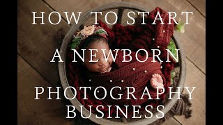 How to start a Newborn Photography Business  Beginner newborn photographers [upl. by Hein]