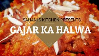 GAJAR KA HALWA by Bhanmati Sahani  Sahanis Kitchen [upl. by Ednihek]