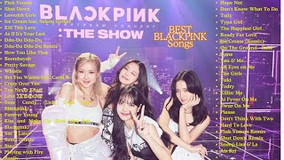 BLACKPINK PLAYLIST SONGS VIRAL 2024  Best BLACKPINK Songs of All Time [upl. by Lartnom]