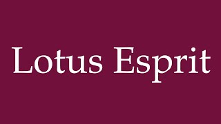 How to Pronounce Lotus Esprit Correctly in German [upl. by Awe]