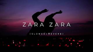 Zara Zara Slowed and Reverb  RHTDM  Lofi  Jalraj [upl. by Zakaria558]