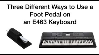 3 Different Ways to Use a Foot Pedal on an E463 Keyboard [upl. by Yelraf]