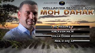 MOH DAHAK  WELLAH MA SEMAHƔAM  Lyric Vidéo [upl. by Zoller]