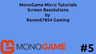 MonoGame Micro Tutorial Series 5  Screen Resolutions [upl. by Darcie]