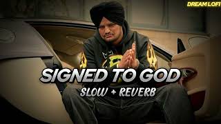 SIGNED TO GOD SIDHU MOOSA WALA NEW SONG  SLOWED  REVERB [upl. by Falo]