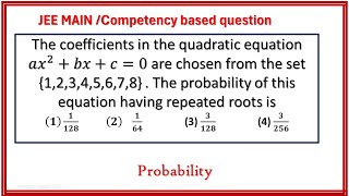 Probability of repeated roots of 𝑎𝑥2𝑏𝑥𝑐0 from the set 12345678  JEE Main  IIT [upl. by Klecka]