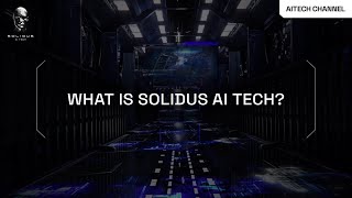 Discover Solidus Ai Tech 🤖  Project Overview [upl. by Magna]