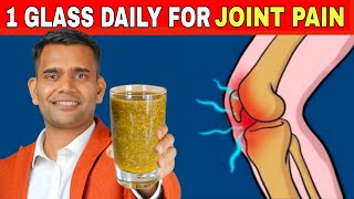 Drink 1 Glass Daily Empty Stomach For Joint Pain  Dr Vivek Joshi [upl. by Hahsia303]