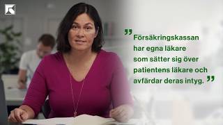 Försäkringskassan förklarar Har Försäkringskassan egna läkare som avfärdar patienternas intyg [upl. by Mclain]