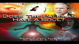 Dr Malachi York Does The Paleman Have A Soul [upl. by Katuscha533]