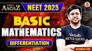 Basic Mathematics  Differentiation  NEET 2025  Gaurav Gupta  NEET Aagaz [upl. by Enert]