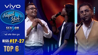 NEPAL IDOL  SEASON 5  ELIMINATION ROUND  JUDGES SPECIAL  EPISODE 27  TOP 6  AP1HD [upl. by Ahsiaa]