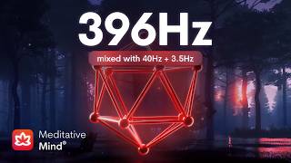 396 Hz ❯ Let Go of FEAR ❯ Remove Negative Blocks ❯ Root Chakra Healing Frequency [upl. by Nolek]