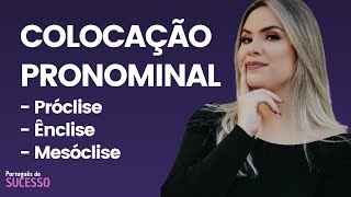 COLOCAÇÃO PRONOMINAL  PRÓCLISE ÊNCLISE e MESÓCLISE  Aula de Português para concursos e ENEM [upl. by Roy]