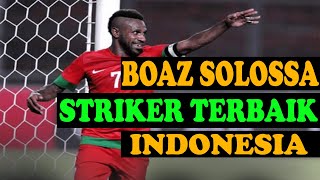 Boaz Solossa Striker Terbaik Indonesia🔥 [upl. by Arol]